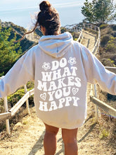 Do What Makes You Happy Hoodie for Everyday Positivity and Comfort