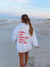 I Hope You Know How Loved You Are - Cozy Affirmation Hoodie