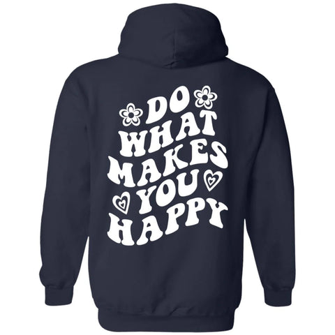Do What Makes You Happy Hoodie for Everyday Positivity and Comfort