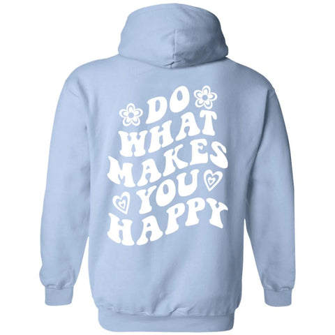Do What Makes You Happy Hoodie for Everyday Positivity and Comfort