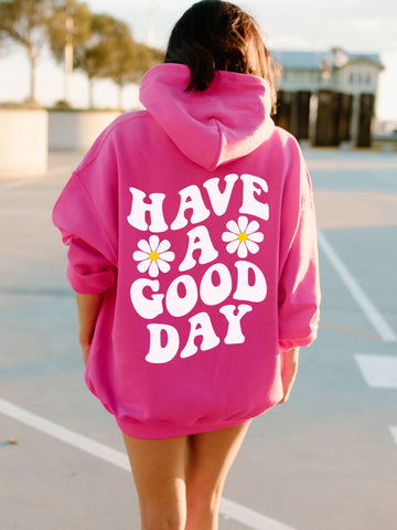 Have A Good Day Hoodie | Cozy Positive Message Sweatshirt for Everyday Kindness