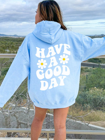 Double Sided Have A Good Day Hoodie for Positive Everyday Style