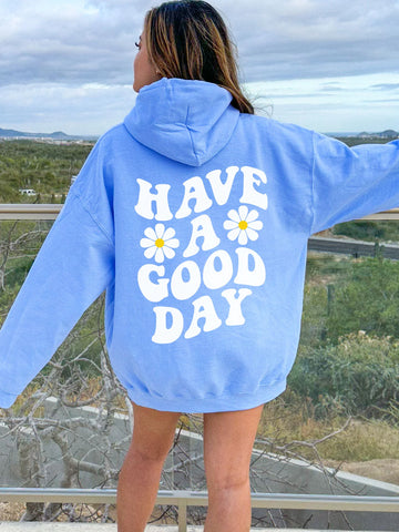 Double Sided Have A Good Day Hoodie for Positive Everyday Style
