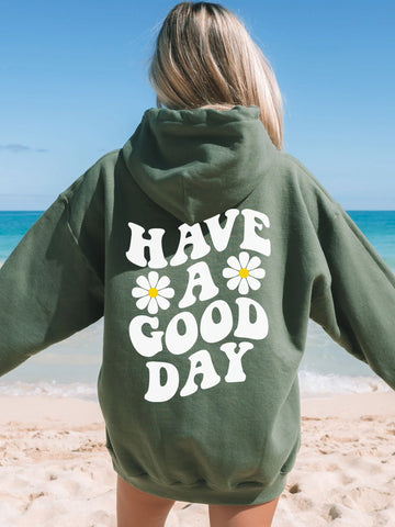 Double Sided Have A Good Day Hoodie for Positive Everyday Style