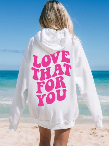 Love That For You Pink Hoodie for a Positive & Preppy Aesthetic
