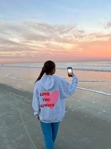 Love You Always Hoodie for Cozy Everyday Comfort