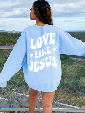 Love Like Jesus Sweatshirt | Cozy Faith-Inspired Crewneck for Everyday Wear