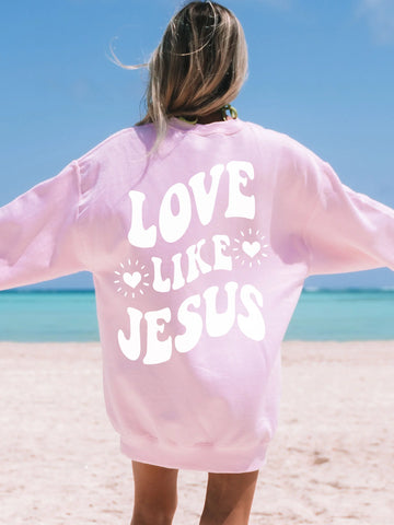 Love Like Jesus Sweatshirt | Cozy Faith-Inspired Crewneck for Everyday Wear